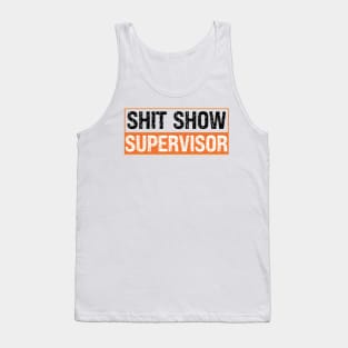 Shit Show Supervisor Tank Top